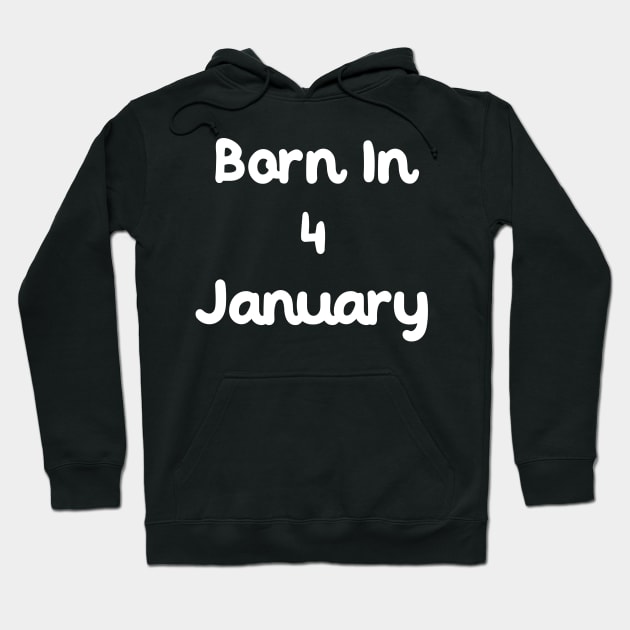 Born In 4 January Hoodie by Fandie